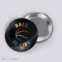 Ball Is Life Basketball Bball Lover Gift Button thumb 0