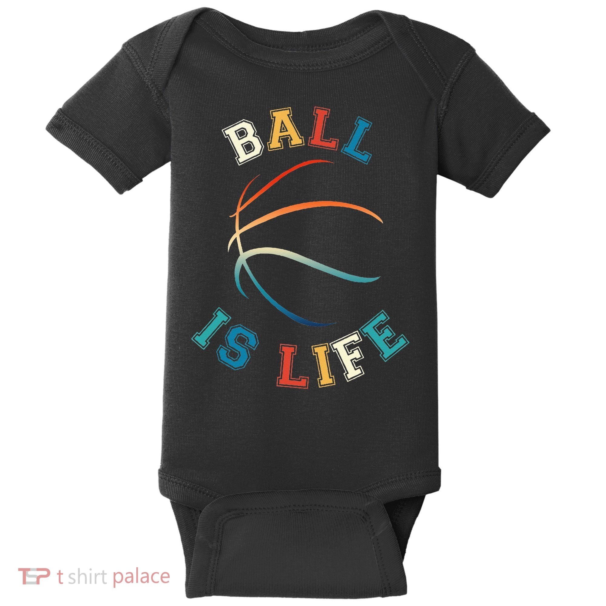 Ball Is Life Basketball Bball Lover Gift Baby Bodysuit