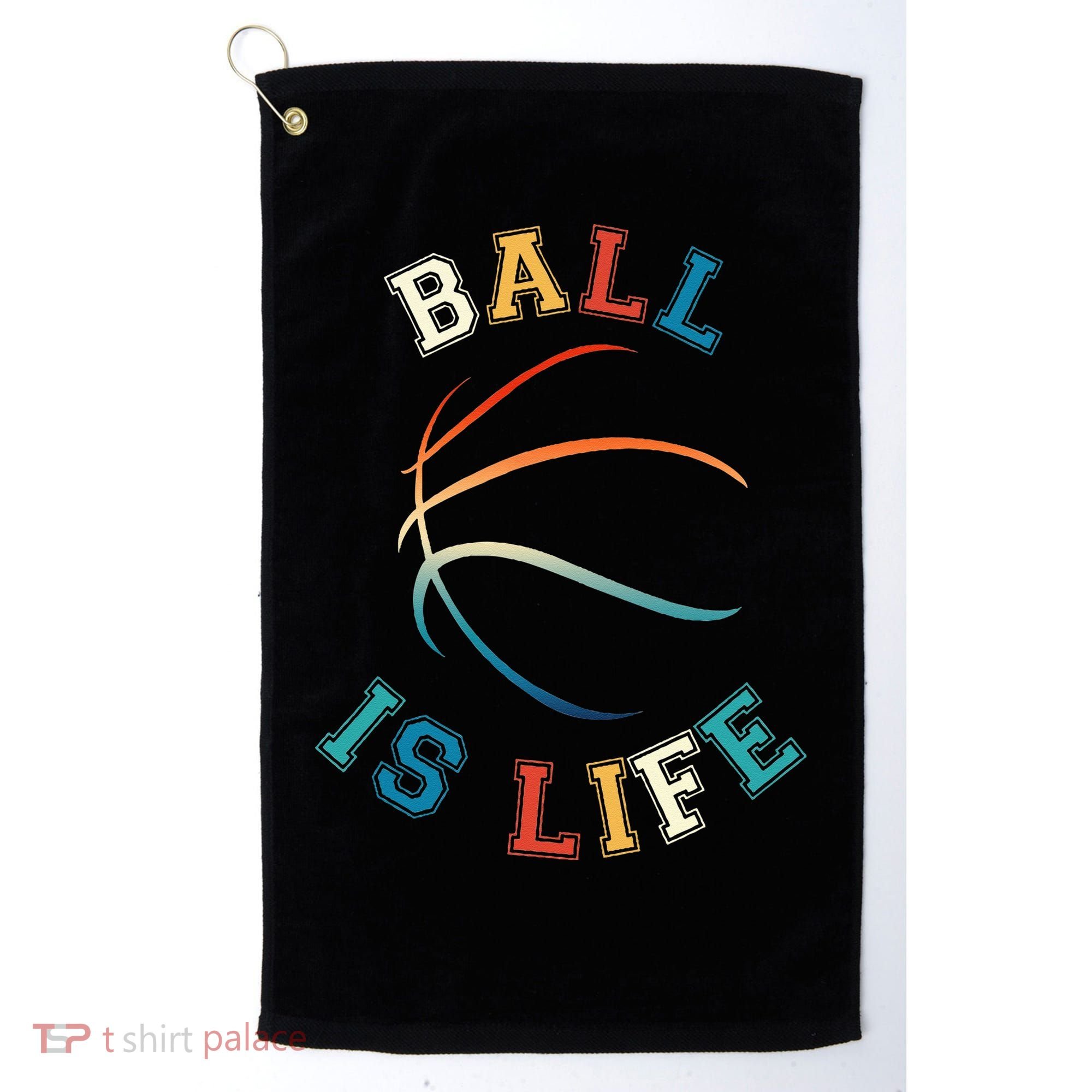 Ball Is Life Basketball Bball Lover Gift Golf Towel