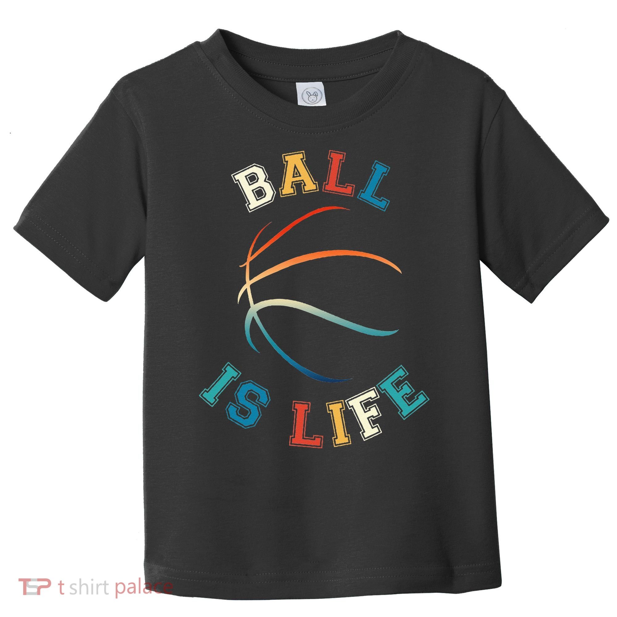 Ball Is Life Basketball Bball Lover Gift Toddler T-Shirt
