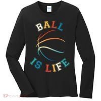 Ball Is Life Basketball Bball Lover Gift Women's Long Sleeve Shirt thumb 0