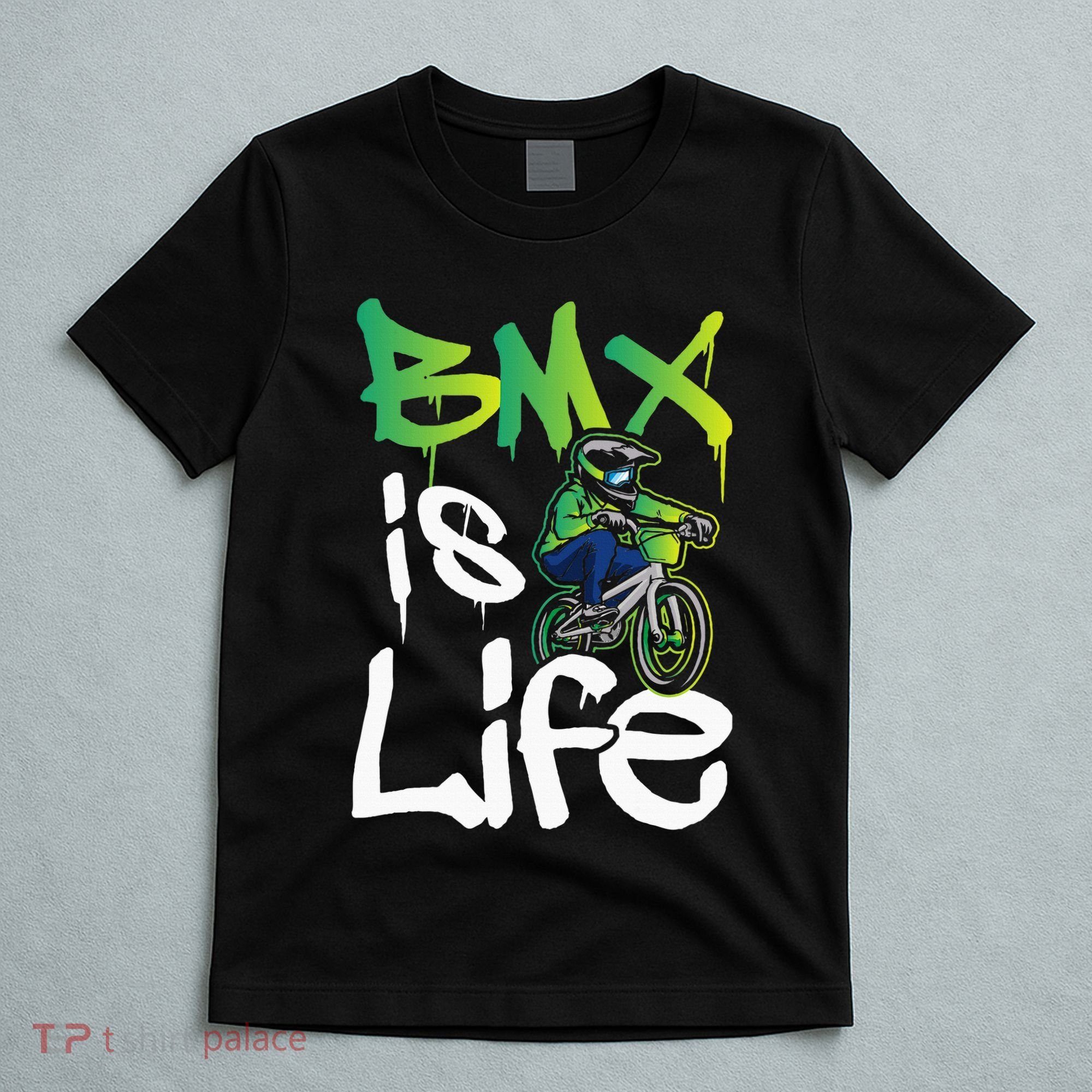 Bmx Is Life Cyclist Road Racing Freestyle Bike Rider T-Shirt