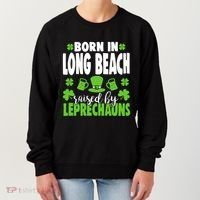 Born In Long Beach Raised By Leprechauns Gift Women's Sweatshirt thumb 0