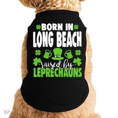 Born In Long Beach Raised By Leprechauns Gift Doggie Tank