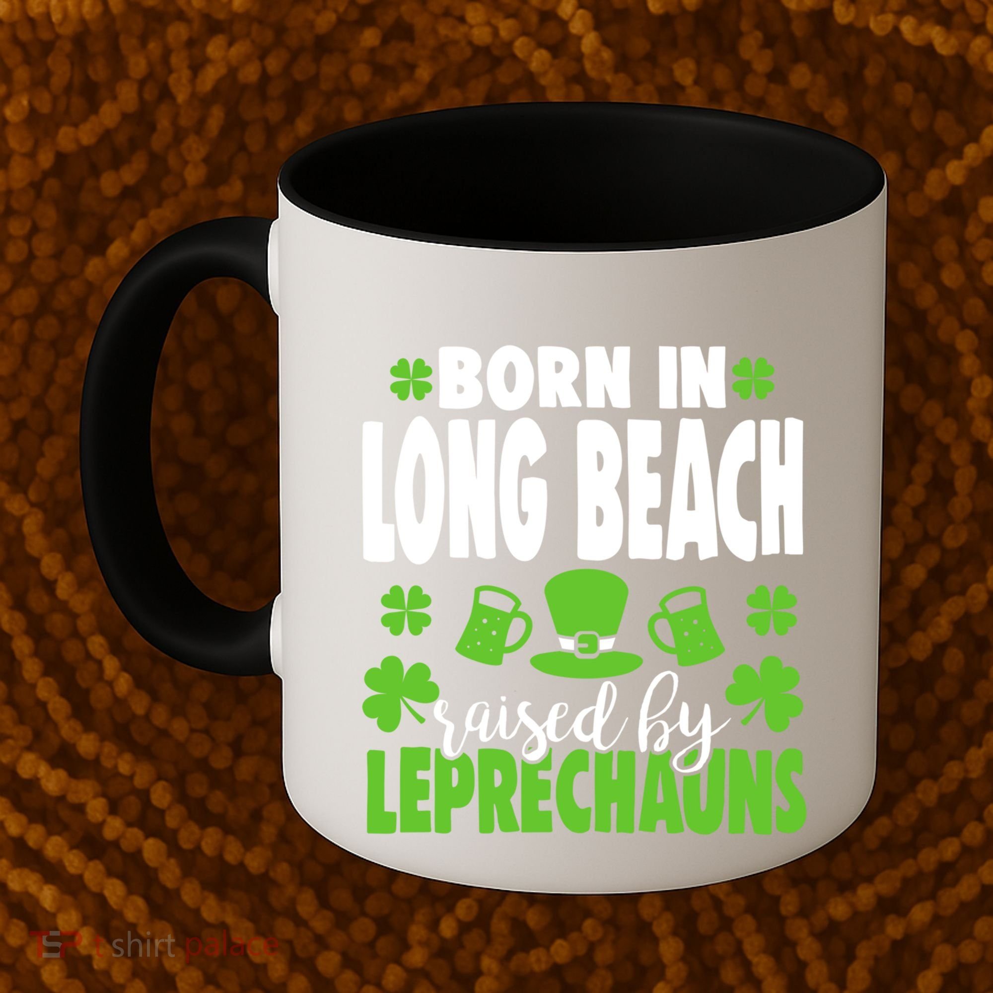 Born In Long Beach Raised By Leprechauns Gift Coffee Mug