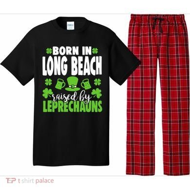 Born In Long Beach Raised By Leprechauns Gift Pajama Set