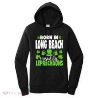 Born In Long Beach Raised By Leprechauns Gift Women's Hoodie thumb 0