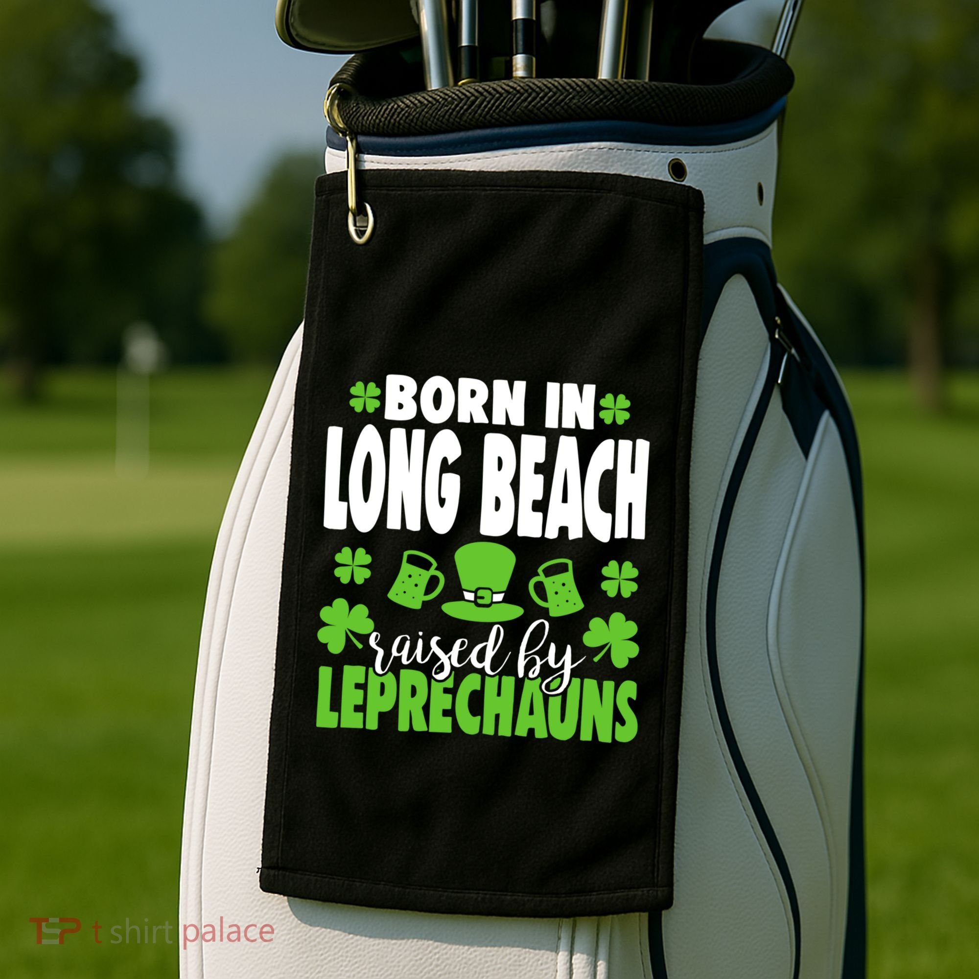 Born In Long Beach Raised By Leprechauns Gift Golf Towel