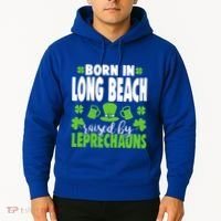 Born In Long Beach Raised By Leprechauns Gift Hoodie thumb 2
