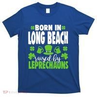 Born In Long Beach Raised By Leprechauns Gift T-Shirt thumb 0