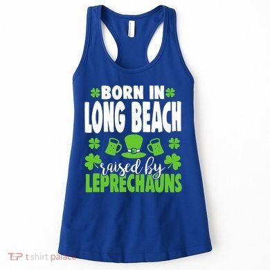 Born In Long Beach Raised By Leprechauns Gift Women's Tank Top