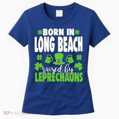 Born In Long Beach Raised By Leprechauns Gift Women's T-Shirt