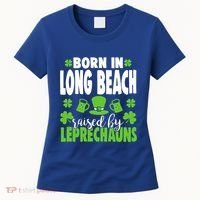 Born In Long Beach Raised By Leprechauns Gift Women's T-Shirt thumb 0