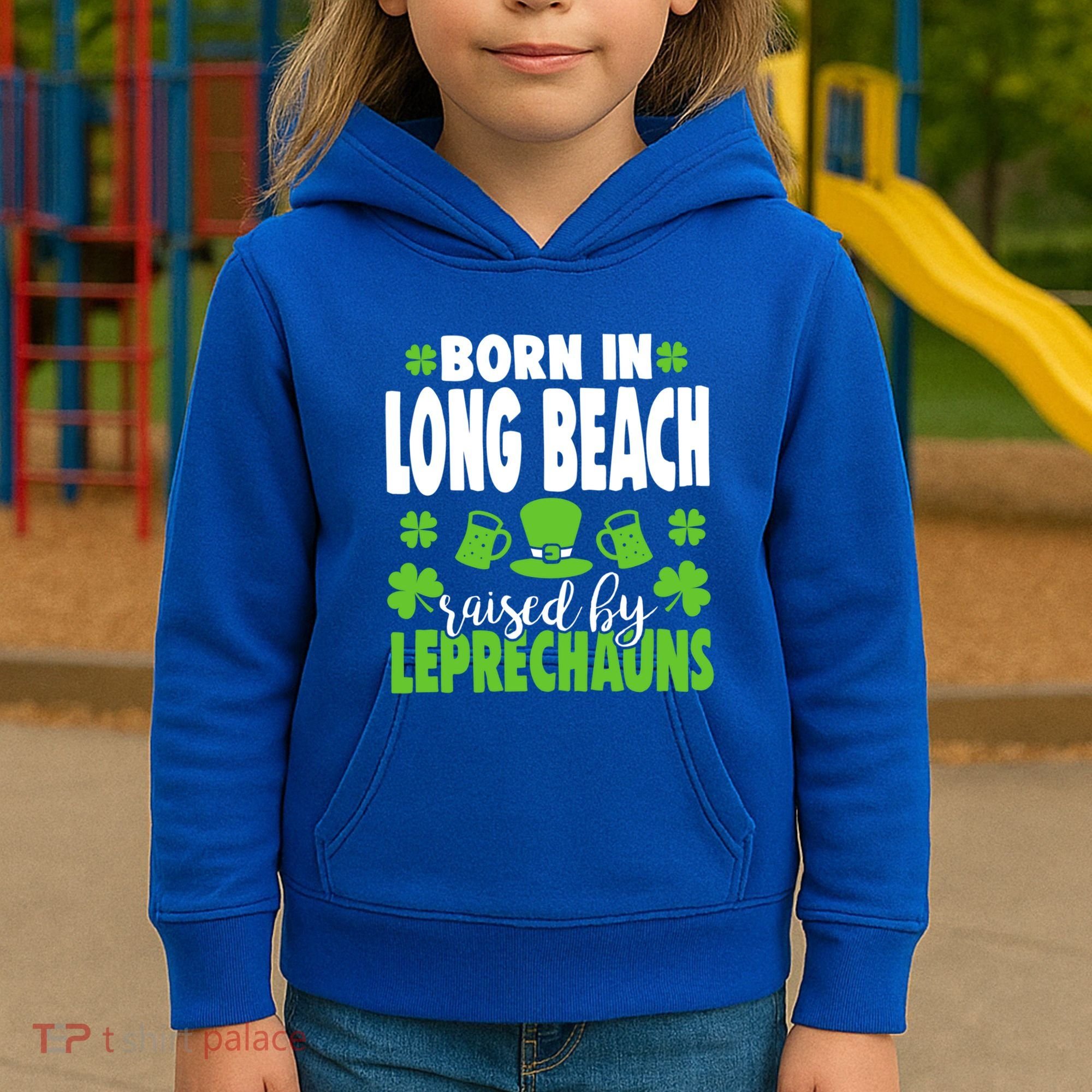 Born In Long Beach Raised By Leprechauns Gift Kids Hoodie
