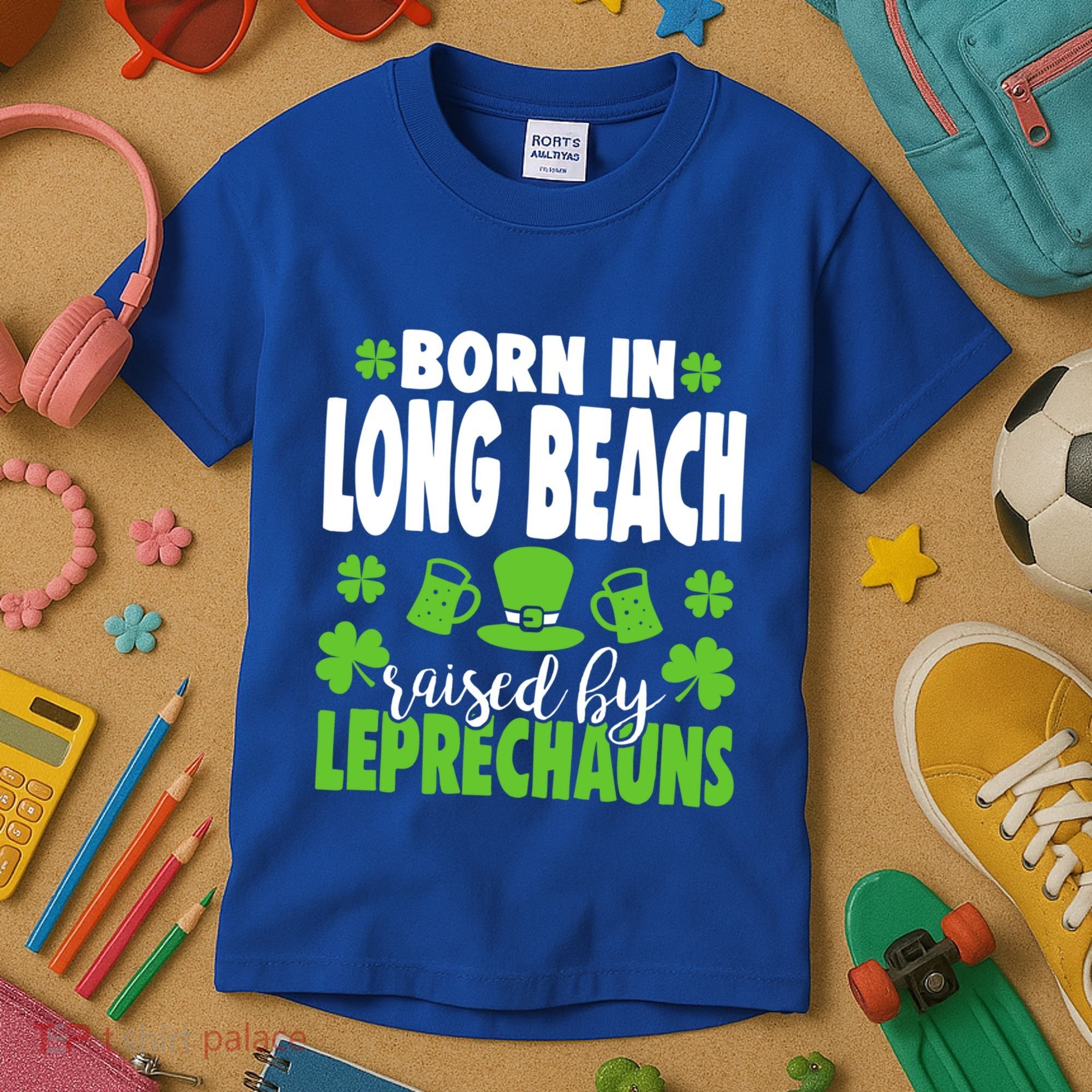 Born In Long Beach Raised By Leprechauns Gift Kids T-Shirt