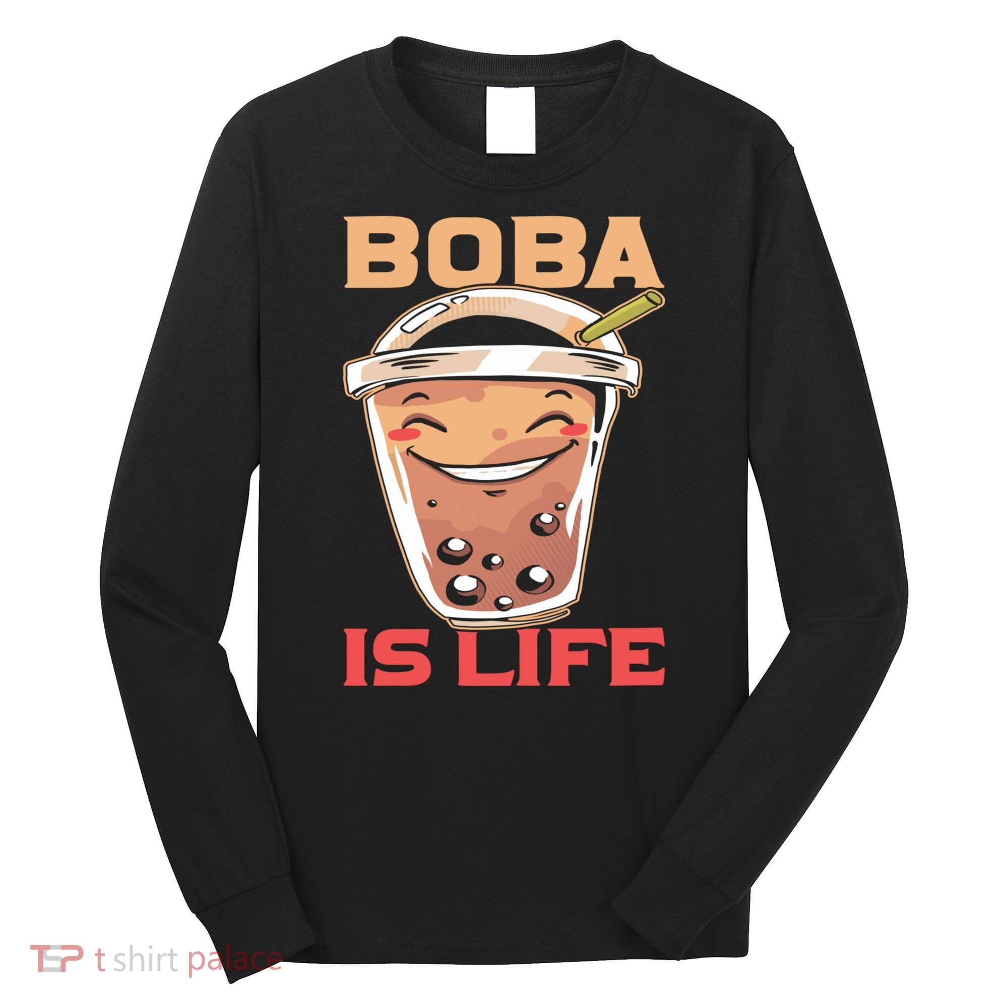 Boba Is Life I Boba Long Sleeve Shirt