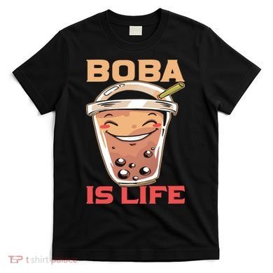 Boba Is Life I Boba T-Shirt