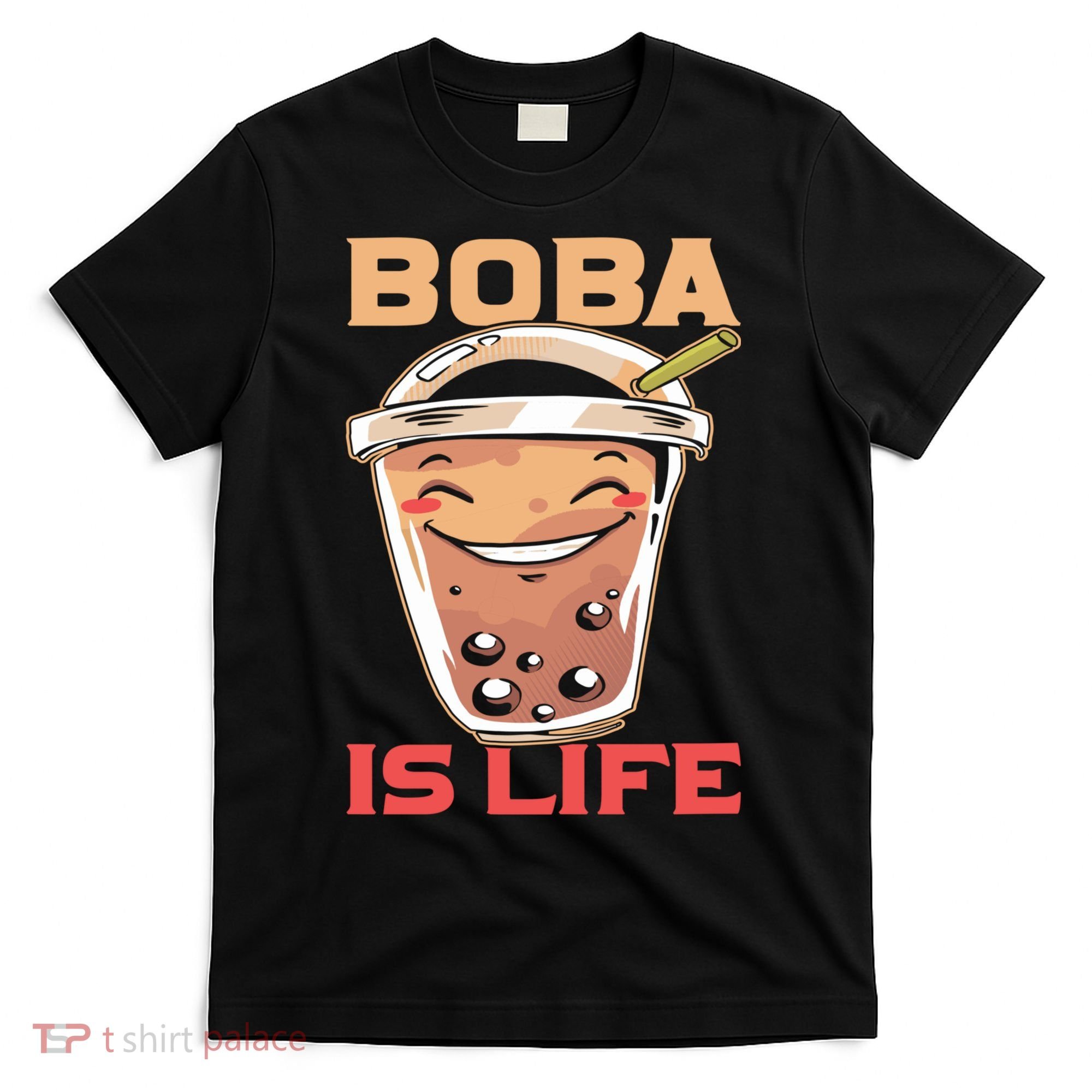 Boba Is Life I Boba T-Shirt