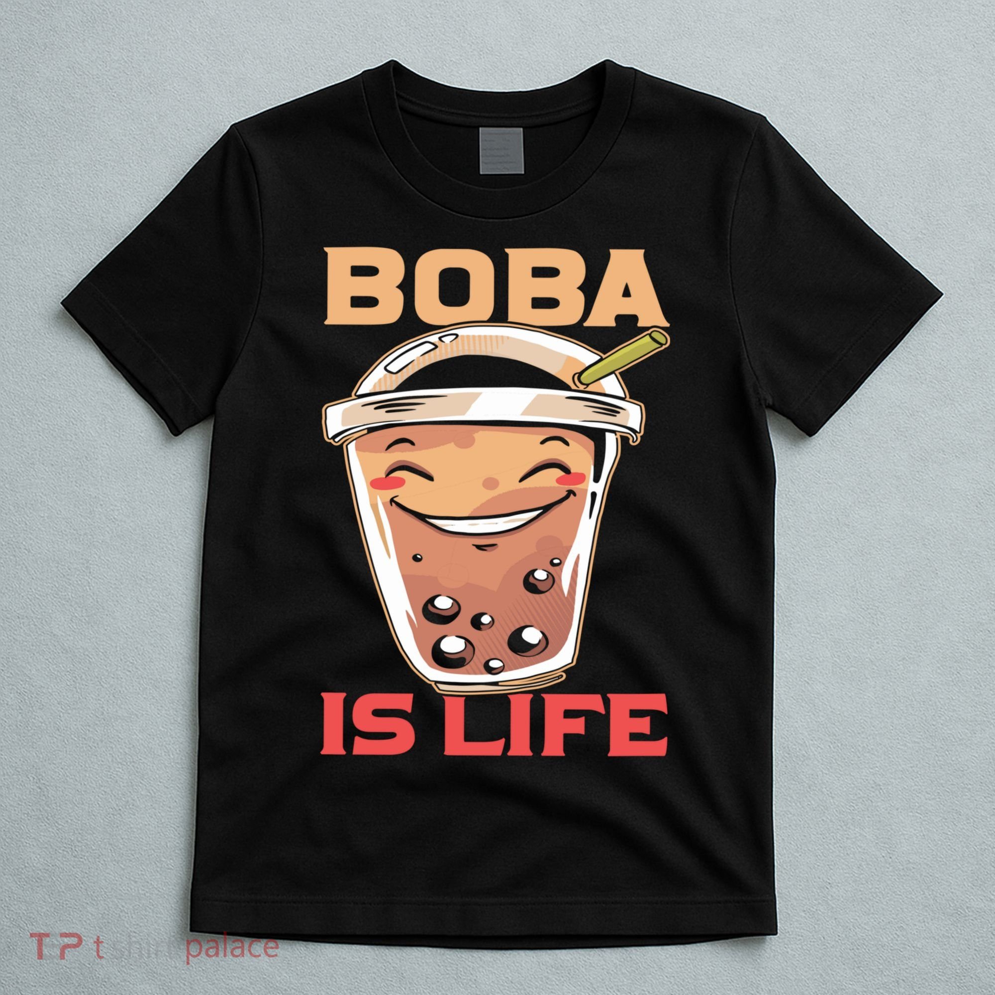Boba Is Life I Boba T-Shirt