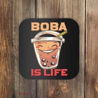 Boba Is Life I Boba Coaster