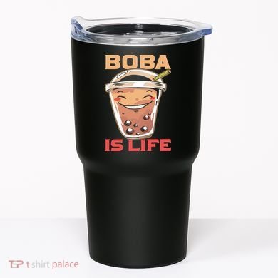 Boba Is Life I Boba Tumbler