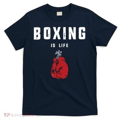 Boxing Is Life T-Shirt