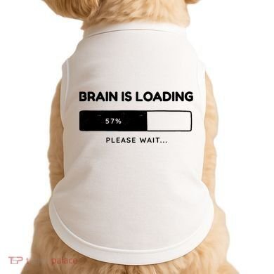 Brain Is Loading Please Wait Funny Doggie Tank