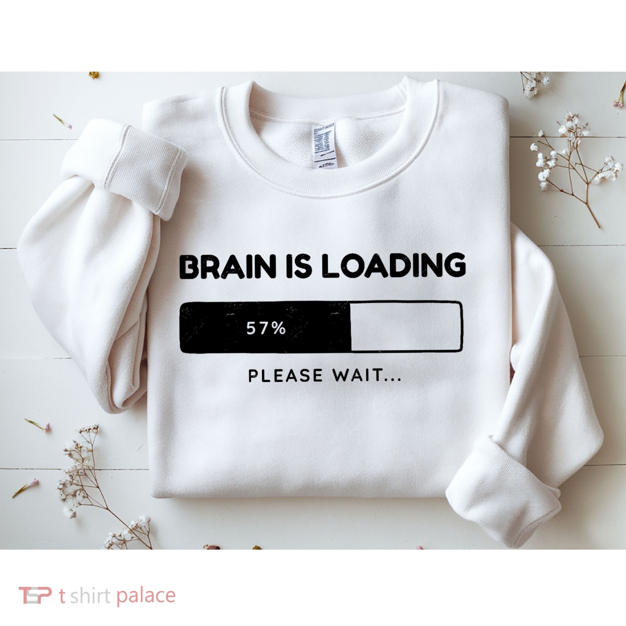 Brain Is Loading Please Wait Funny Sweatshirt