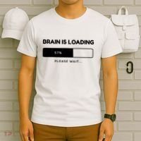 Brain Is Loading Please Wait Funny T-Shirt thumb 6