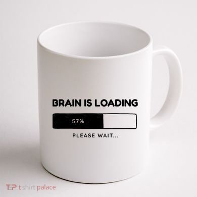 Brain Is Loading Please Wait Funny Coffee Mug back