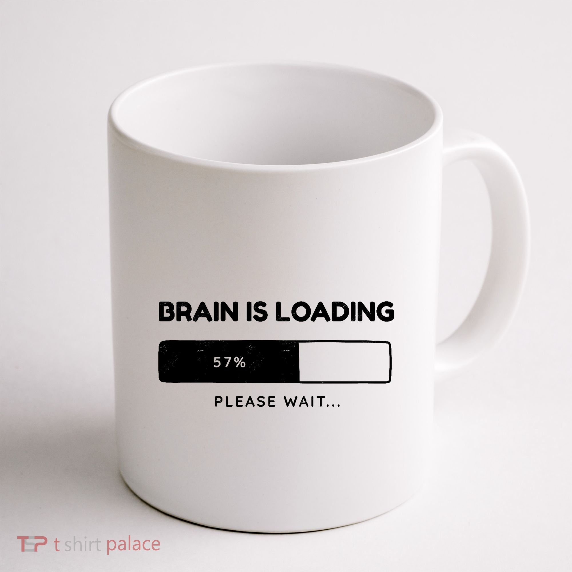 Brain Is Loading Please Wait Funny Coffee Mug