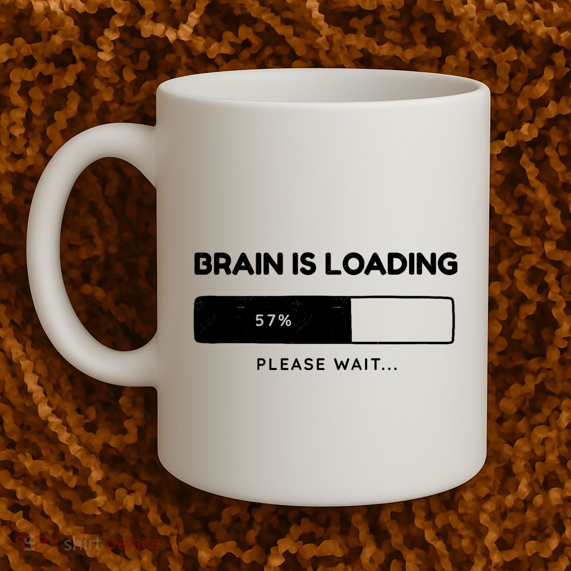 Brain Is Loading Please Wait Funny Coffee Mug
