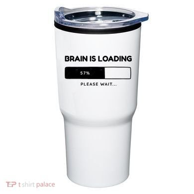 Brain Is Loading Please Wait Funny Tumbler
