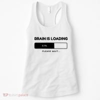 Brain Is Loading Please Wait Funny Women's Tank Top thumb 0