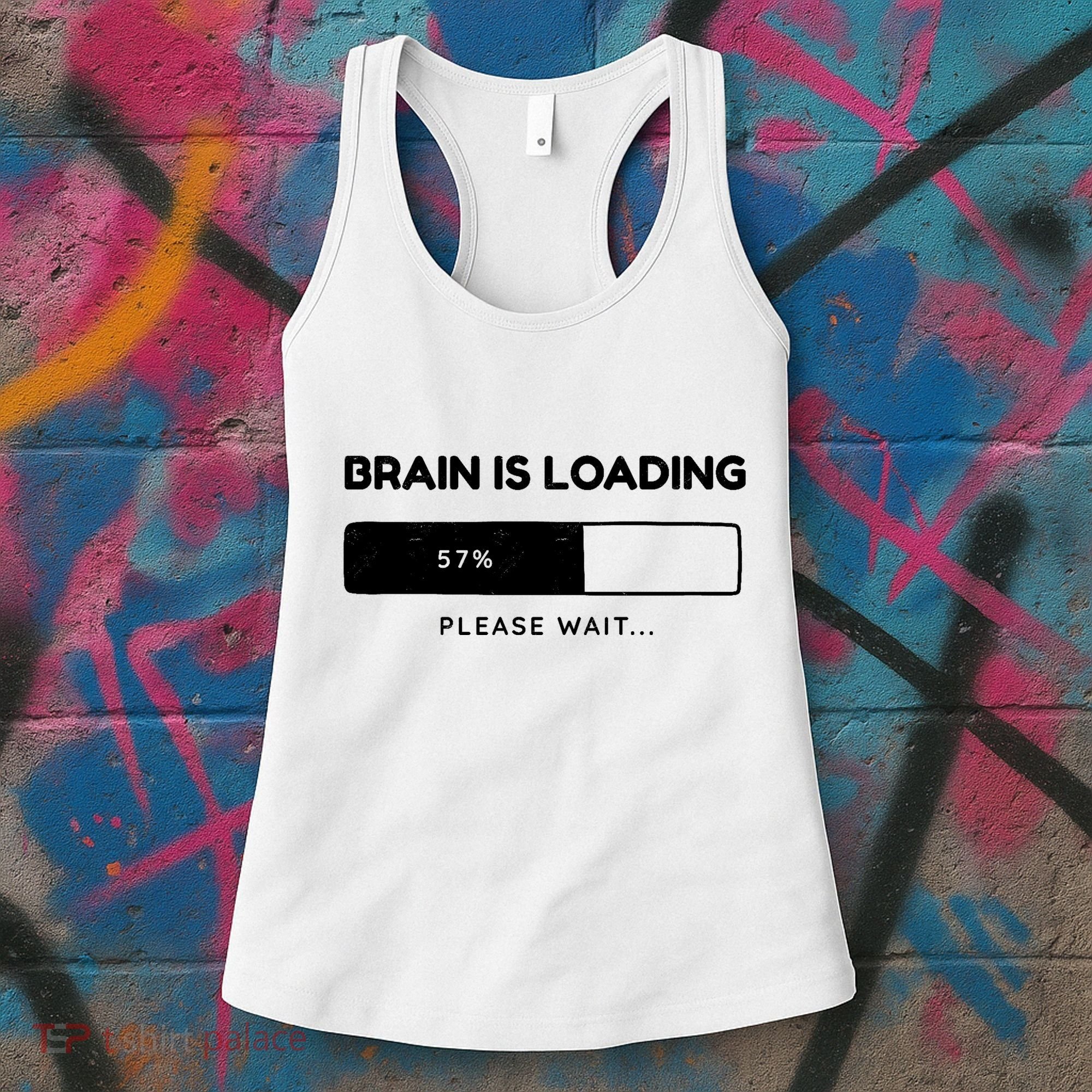 Brain Is Loading Please Wait Funny Women's Tank Top
