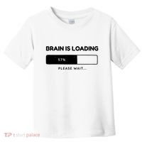 Brain Is Loading Please Wait Funny Toddler T-Shirt thumb 0