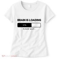Brain Is Loading Please Wait Funny Women's T-Shirt thumb 0