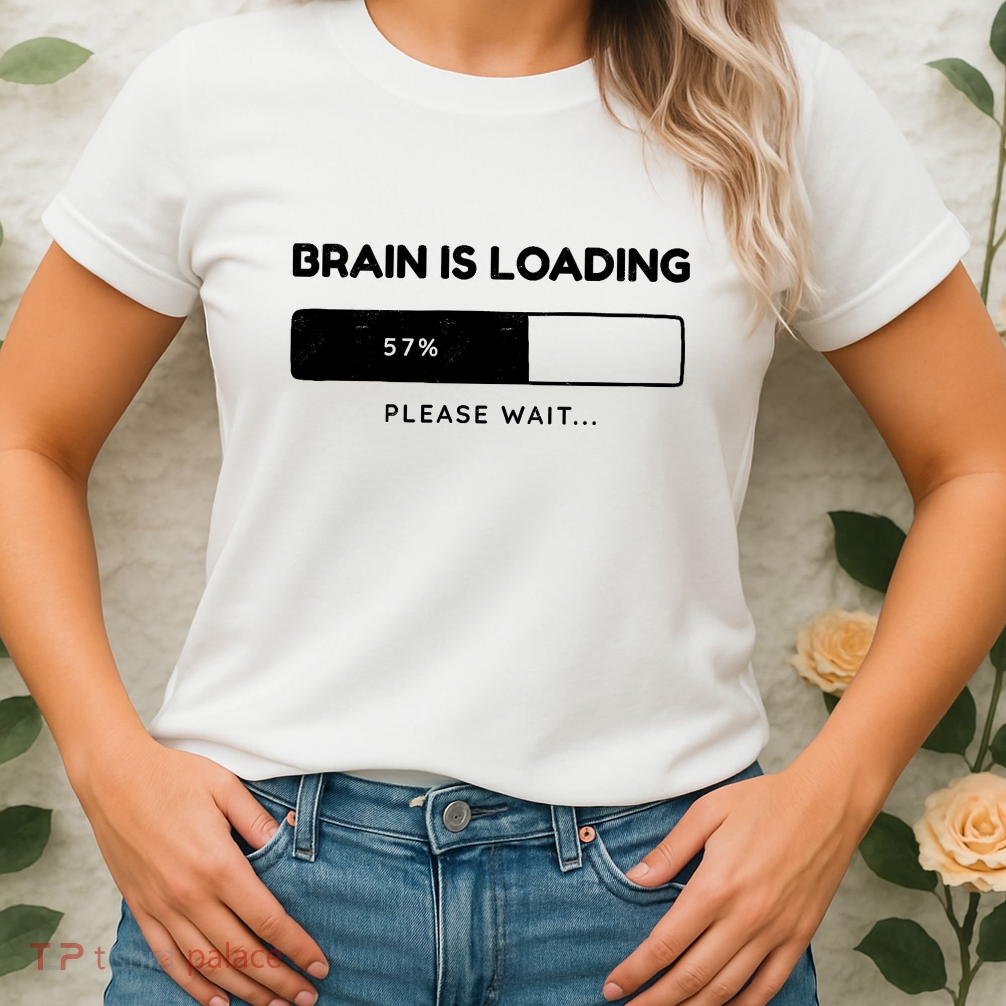 Brain Is Loading Please Wait Funny Women's T-Shirt