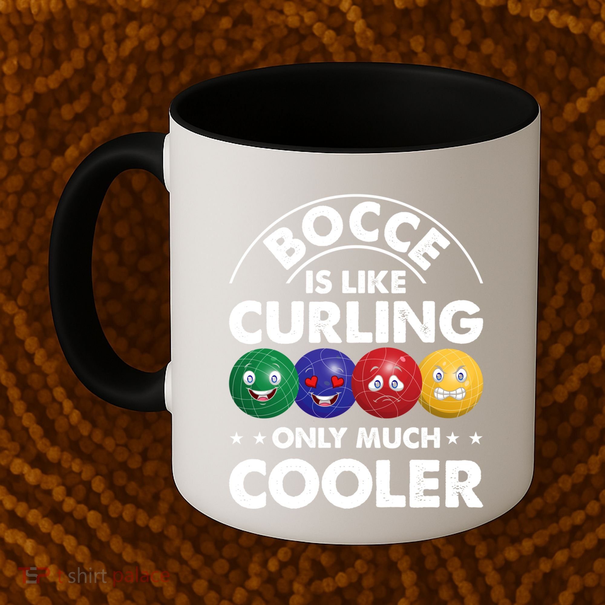 Bocce Is Like Curling Only Much Cooler Bocce Ball Player Gift Coffee Mug