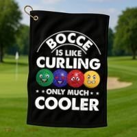 Bocce Is Like Curling Only Much Cooler Bocce Ball Player Gift Golf Towel thumb 1