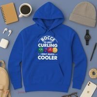 Bocce Is Like Curling Only Much Cooler Bocce Ball Player Gift Hoodie thumb 3