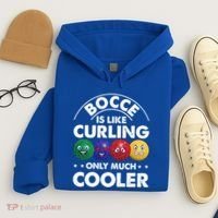 Bocce Is Like Curling Only Much Cooler Bocce Ball Player Gift Hoodie thumb 4