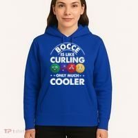 Bocce Is Like Curling Only Much Cooler Bocce Ball Player Gift Hoodie thumb 5