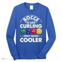 Bocce Is Like Curling Only Much Cooler Bocce Ball Player Gift Long Sleeve Shirt thumb 0