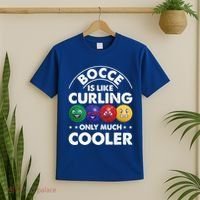 Bocce Is Like Curling Only Much Cooler Bocce Ball Player Gift T-Shirt thumb 2
