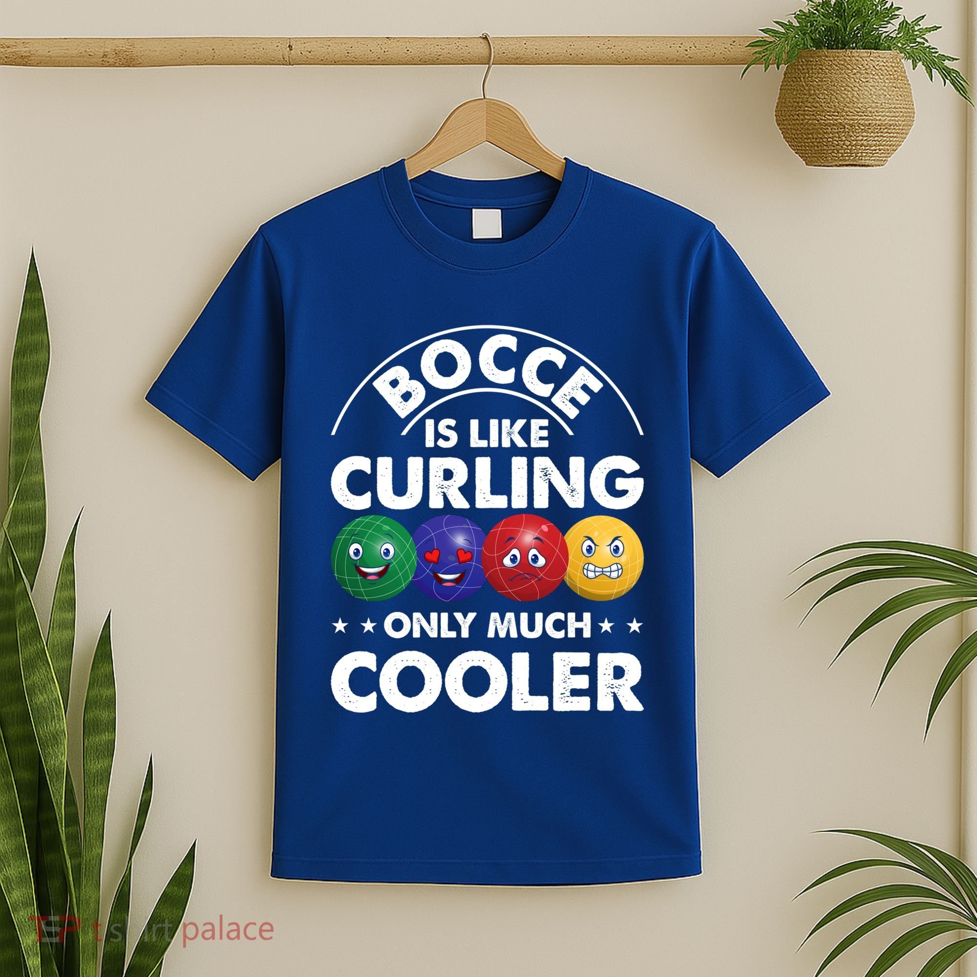Bocce Is Like Curling Only Much Cooler Bocce Ball Player Gift T-Shirt