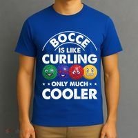 Bocce Is Like Curling Only Much Cooler Bocce Ball Player Gift T-Shirt thumb 3