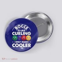 Bocce Is Like Curling Only Much Cooler Bocce Ball Player Gift Button thumb 0