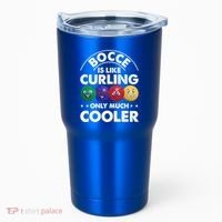 Bocce Is Like Curling Only Much Cooler Bocce Ball Player Gift Tumbler thumb 0
