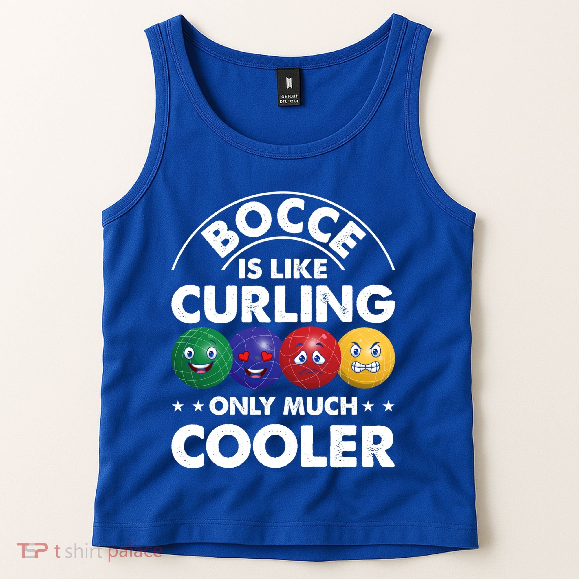 Bocce Is Like Curling Only Much Cooler Bocce Ball Player Gift Tank Top